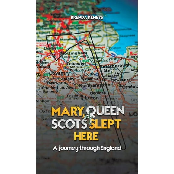 Mary, Queen of Scots Slept Here, (Hardcover)
