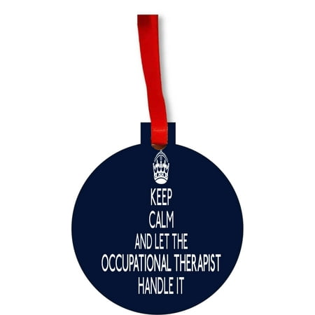 Occupational Christmas Ornaments Keep Calm and Let The Occupational Therapist Handle It Gift Appreciation Round Shaped Flat Hardboard Christmas Ornament Tree Decoration - Unique Modern Novelty Tree Décor Favors ()