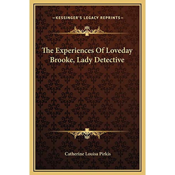 The Experiences Of Loveday Brooke, Lady Detective Hardcover 1169271618 9781169271616 Catherine Louisa Pirkis