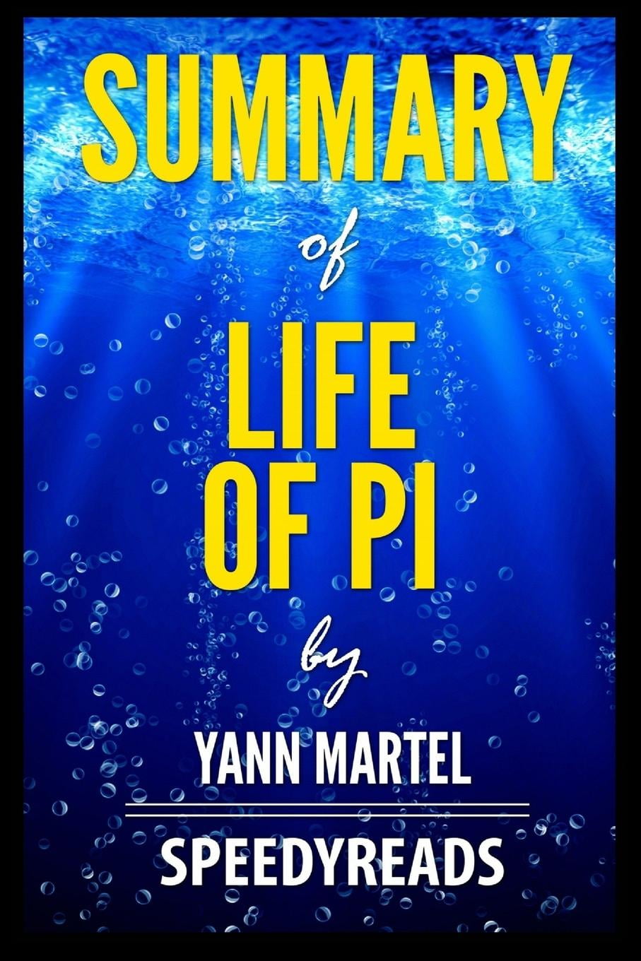 Summary of Life of Pi by Yann Martel Finish Entire Book in 15 Minutes