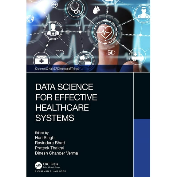 Chapman & Hall/CRC Internet of Thing Data Science for Effective Healthcare Systems, (Hardcover)