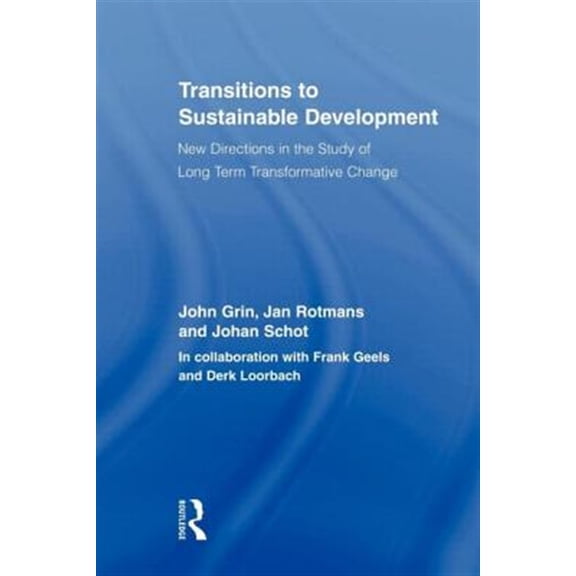 Pre-Owned Transitions to Sustainable Development: New Directions in the Study of Long Term Transformative Change (Routledge Studies in Sustainability Transitions) (Paperback)
