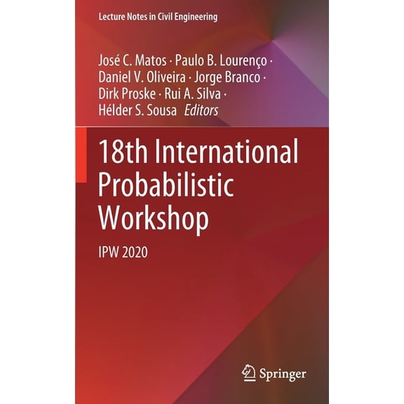 Lecture Notes in Civil Engineering 18th International Probabilistic Workshop: Ipw 2020, Book 153, (Hardcover)