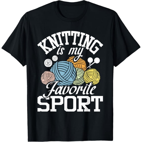 t-shirt Knitting Is My Favorite Sport - Knitting Knitter Crocheting T-Shirt mens,black,women,funny,journey,Crew Neck, Short Sleeve,printing