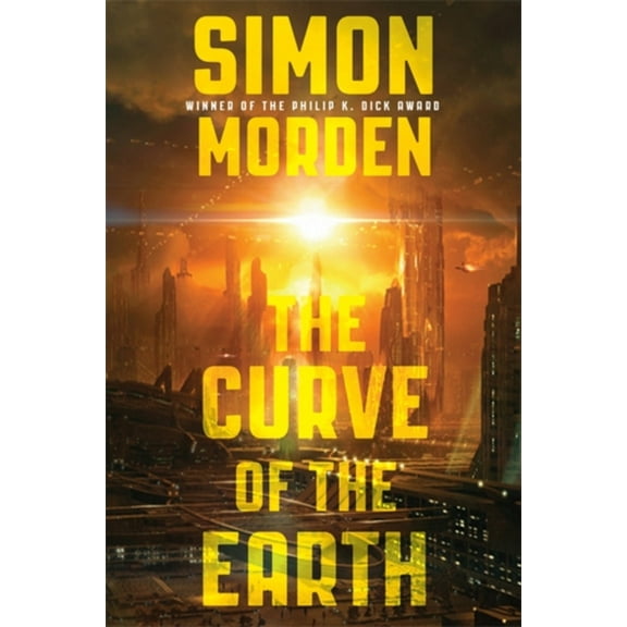 The Curve of the Earth. by Simon Morden (Paperback)