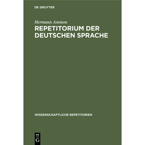 Wissenschaftliche Repetitorien Repetitorium Der Deutschen Sprache: Gotisch, Althochdeutsch, Altsächsisch, Book 8, (Hardcover)