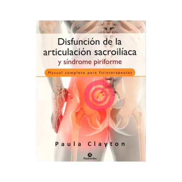 Libro Disfuncion De La Articulacion Sacriliaca Y Sindrome Periforme Tapa Blanda, Autor Paula Clayton, Editorial Editorial Paidotribo