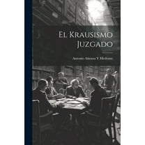 El Krausismo Juzgado (Paperback)