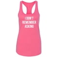 thumbnail image 1 of I Don't Remember Asking Racerback Tank, 1 of 2