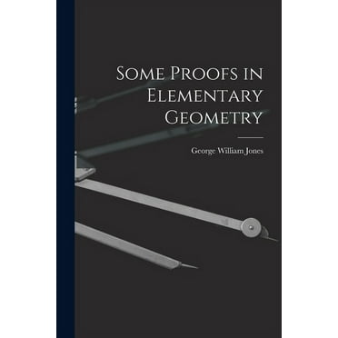 Some Proofs in Elementary Geometry (Paperback)