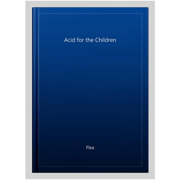 Pre-Owned Acid for the Children: A Memoir (Hardcover) 1455530530 9781455530533