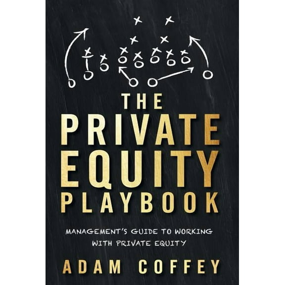 The Private Equity Playbook, (Hardcover)