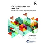 International Psychoanalytical Association Psychoanalytic Id: The Psychoanalyst and the Child (Paperback)