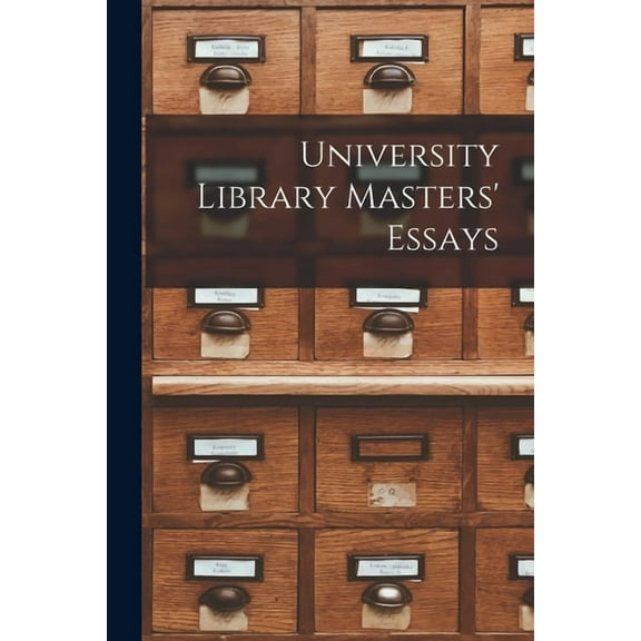 University Library Masters' Essays, (Paperback)