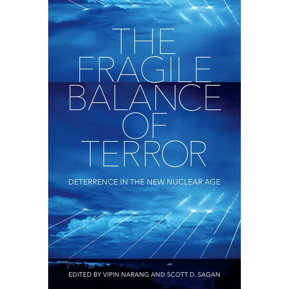 Cornell Studies in Security Affairs The Fragile Balance of Terror: Deterrence in the New Nuclear Age, (Paperback)