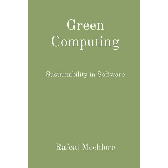 Green Computing: Sustainability in Software, (Paperback)