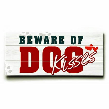  Decorative Wood Sign "Beware Of Dog Kisses", 10" x 24", Planked Wood