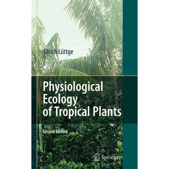 Physiological Ecology of Tropical Plants, (Hardcover)