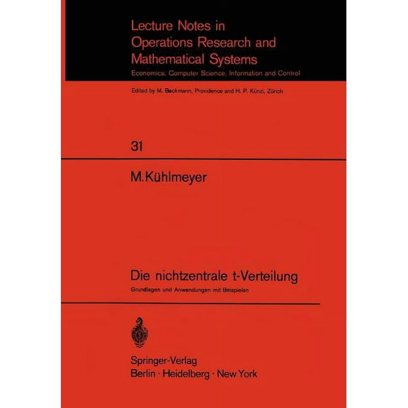 Lecture Notes in Economic and Mathematic Die Nichtzentrale T-Verteilung: Grundlagen Und Anwendungen Mit Beispielen, Book 31, (Paperback)
