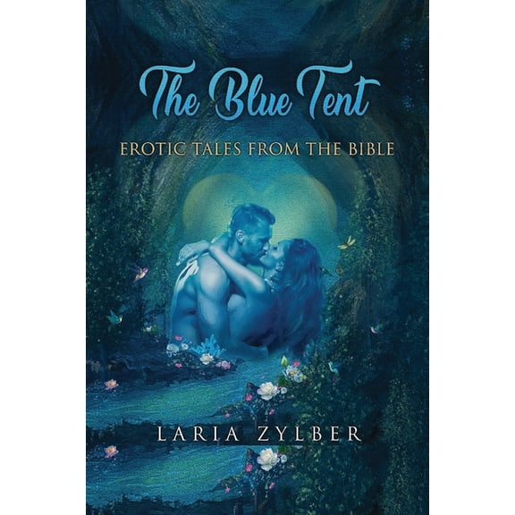 The Blue Tent: Erotic Tales from the Bible, (Paperback)