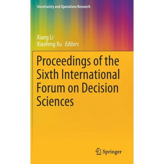 Uncertainty and Operations Research Proceedings of the Sixth International Forum on Decision Sciences, (Hardcover)