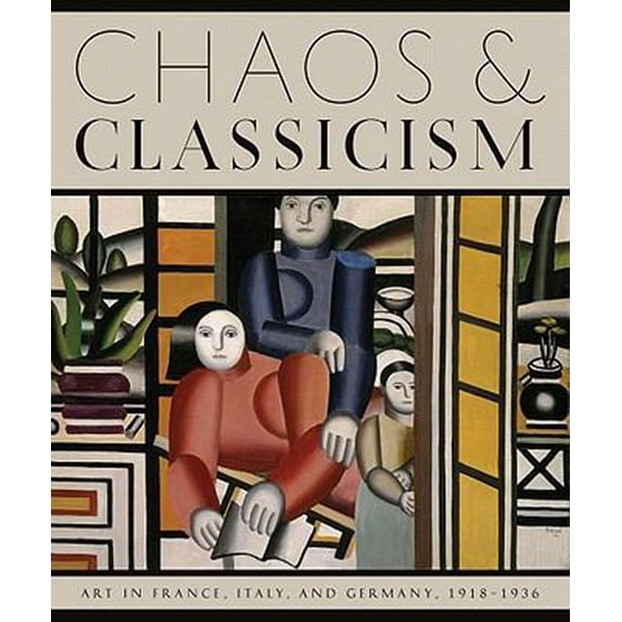 Pre-Owned Chaos and Classicism: Art in France, Italy, and Germany, 1918-1936 (Hardcover) 0892074043 9780892074044