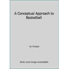 A Conceptual Approach to Basketball, Used [Hardcover]