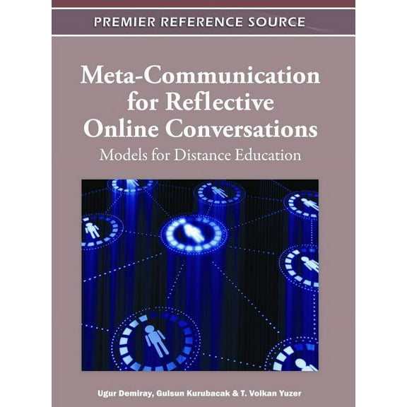 Meta-Communication for Reflective Online Conversations: Models for Distance Education, (Hardcover)