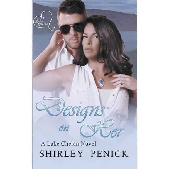 Lake Chelan Designs on Her, Book 2, (Paperback)