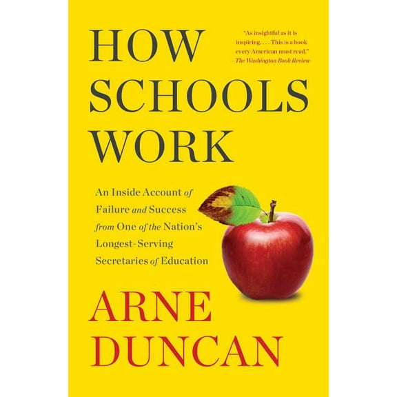 How Schools Work: An Inside Account of Failure and Success from One of the Nation's Longest-Serving Secretaries of Educa, (Paperback)