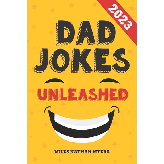 Dad Jokes Unleashed: A Treasury of Terrible Jokes