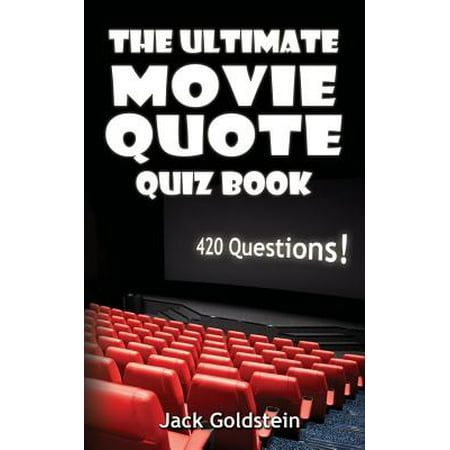 The Ultimate Movie Quote Quiz Book : 420