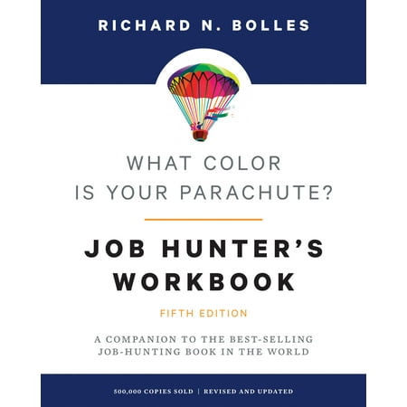 What Color Is Your Parachute? Job-Hunter's Workbook, Fifth Edition : A Companion to the Best-selling Job-Hunting Book in the (Best Skin Color In The World)