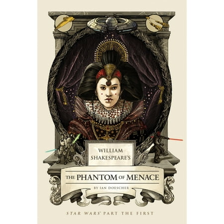 William Shakespeare's The Phantom of Menace : Star Wars Part the