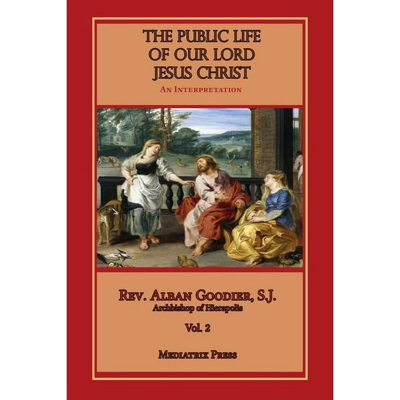Public Life of Our Lord Jesus Christ, vol. 2, (Paperback)