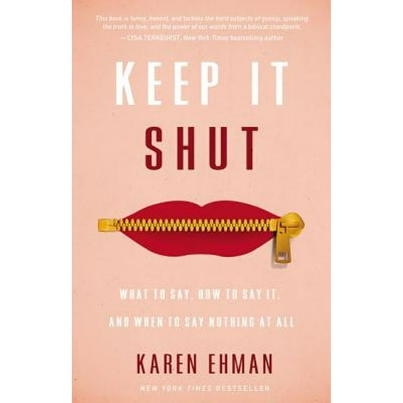 Pre-Owned Keep It Shut: What to Say, How to Say It, and When to Say Nothing at All (Paperback 9780310339649) by Karen Ehman