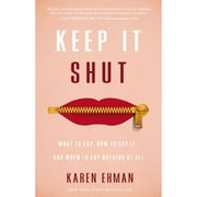 Pre-Owned Keep It Shut: What to Say, How to Say It, and When to Say Nothing at All (Paperback 9780310339649) by Karen Ehman