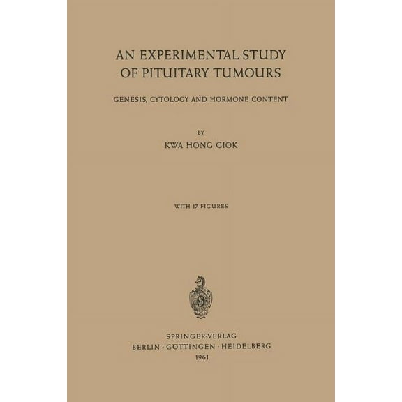 An Experimental Study of Pituitary Tumours: Genesis, Cytology and Hormone Content, (Paperback)
