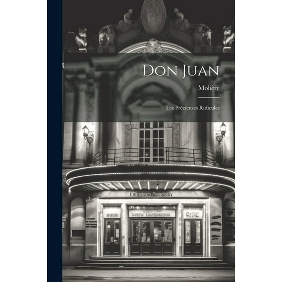 Don Juan; Les Précieuses Ridicules (Paperback)