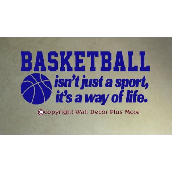 Bedroom Décor Basketball Isn't Just A Sport It's A Way of Life Vinyl Wall Decals, 36x15-Inch, Traffic Blue