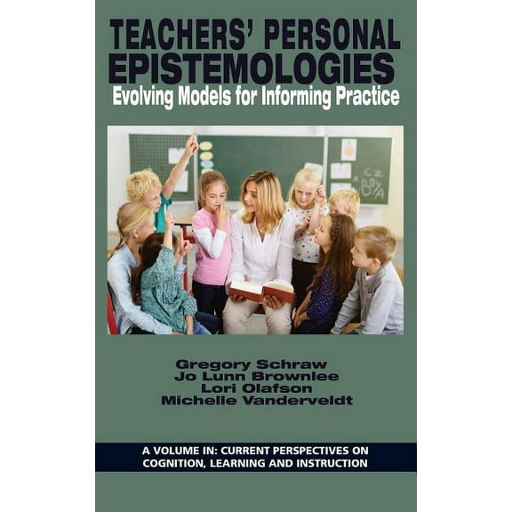 Current Perspectives on Cognition, Learning: Teachers' Personal Epistemologies: Evolving Models for Informing Practice (HC) (Hardcover)