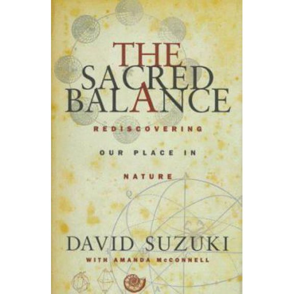 Pre-Owned The Sacred Balance: Rediscovering Our Place in Nature (Hardcover) 1573921998 9781573921992