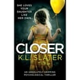 thumbnail image 1 of Pre-Owned Closer: An absolutely gripping psychological thriller (Paperback) 1786816652 9781786816658, 1 of 1