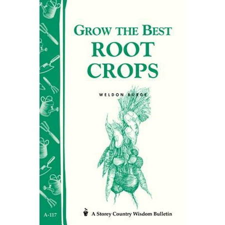Grow the Best Root Crops - eBook (Best Crops To Grow In California)
