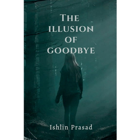 The illusion of goodbye, (Paperback)