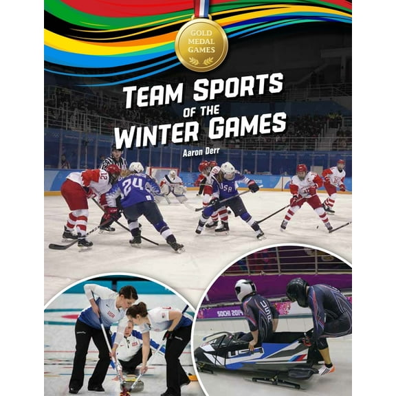 Gold Medal Games Team Sports of the Winter Games, (Hardcover)