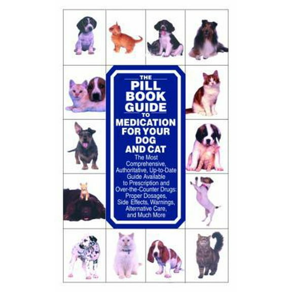 Pre-Owned The Pill Book Guide to Medication for Your Dog and Cat (Paperback) 0553386093 9780553386097
