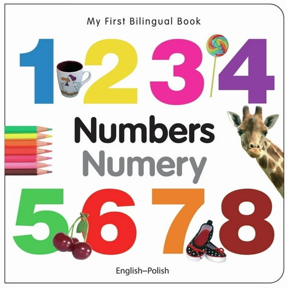 My First Bilingual Book My First Bilingual Book-Numbers (English-Polish), (Board Book)