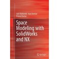 thumbnail image 2 of Modélisation de l'Espace avec Solidworks et Nx, Ivan Demsar, Primo? Dre?ar, et al. Broché, 2 of 3