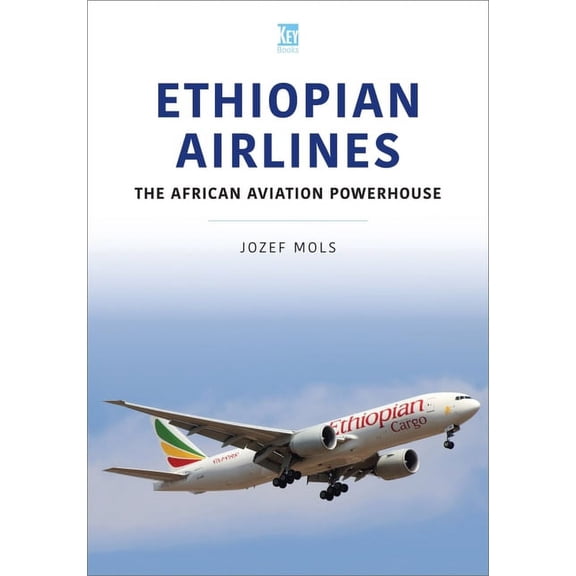 Airlines: Ethiopian Airlines: The African Aviation Powerhouse (Paperback)